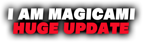 I am Magicami Huge Update